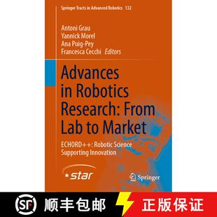 【3-4周达】Advances in Robotics Research: From Lab to Market : ECHORD++: Robotic Science Supporting I... [9783030223267]