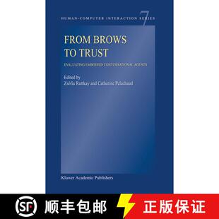 【3-4周达】From Brows to Trust : Evaluating Embodied Conversational Agents [9781402027291]