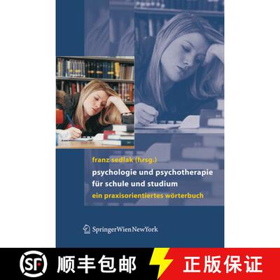 【3-4周达】精装 Psychologie und Psychotherapie für Schule und Studium : Ein praxisorientiertes Wört... [9783211336205]