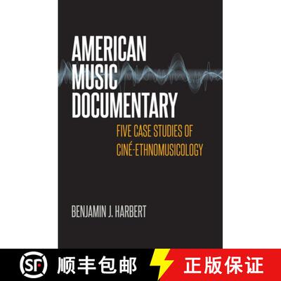 【3-4周达】American Music Documentary: Five Case Studies of Ciné-Ethnomusicology [9780819578006]