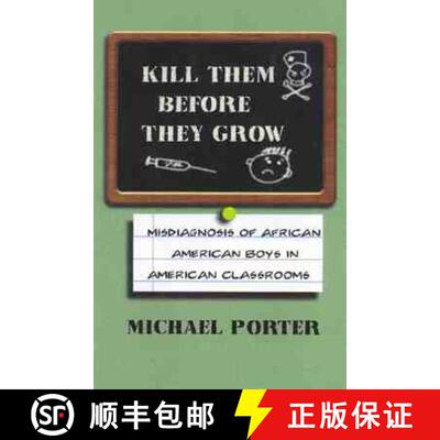 【3-4周达】Kill Them Before They Grow: Misdiagnosis of African American Boys in American Classrooms [9780913543542]