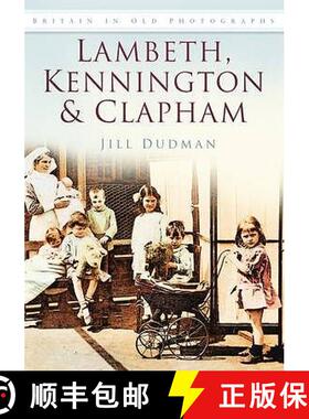 【3-4周达】Lambeth, Kennington and Clapham: Britain in Old Photographs [9780752452173]