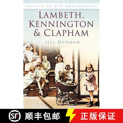 【3-4周达】Lambeth, Kennington and Clapham: Britain in Old Photographs [9780752452173]