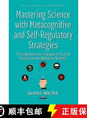 【3-4周达】Mastering Science with Metacognitive and Self-Regulatory Strategies: A Teacher-Researcher ... [9781536118162]
