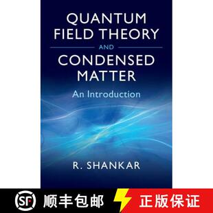 现货 量子场论与凝聚态：导论 Quantum Field Theory and Condensed Matter: An Introduction [9780521592109]