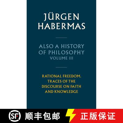【3-4周达】精装 Also a History of Philosophy, Volume 3: Rational F reedom. Traces of the Discourse on... [9781509558650]