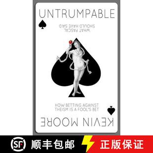 【3-4周达】Untrumpable: How Betting Against Theism Is A Fool's Bet Or What Pascal Should Have Said [9780990620204]