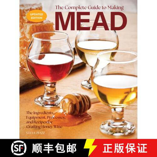 【3-4周达】The Complete Guide to Making Mead, Updated Edition: The Ingredients, Equipment, Processes,... [9780760396186]