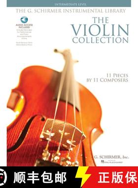 【3-4周达】The Violin Collection - Intermediate Level: 11 Pieces by 11 Composers G. Schirmer Instrume... [9781423406532]