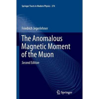 【4周达】The Anomalous Magnetic Moment of the Muon [9783319875873]