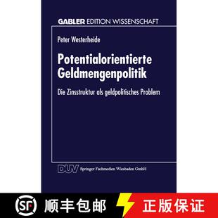 【3-4周达】Potentialorientierte Geldmengenpolitik: Die Zinsstruktur als geldpolitisches Problem [9783824461585]