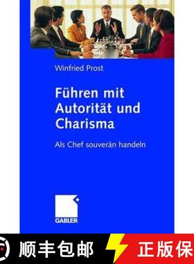 【3-4周达】Führen Mit Autorität Und Charisma: ALS Chef Souverän Handeln [9783834905512]