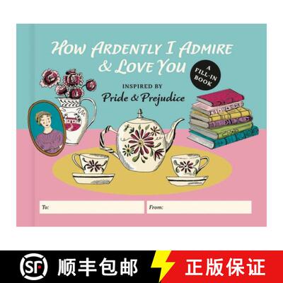 【3-4周达】精装 How Ardently I Admire & Love You: A Fill-In Book Inspired by Jane Austen's Pride and ... [9798894140513]
