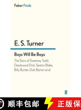 预订 Boys Will Be Boys: The Story of Sweeney Todd, Deadwood Dick, Sexton Blake, Billy Bunter, Dick Ba... [9780571287871]