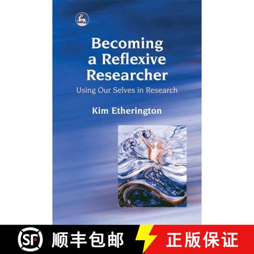 【3-4周达】Becoming a Reflexive Researcher - Using Our Selves in Research [9781843102595]