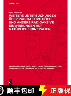 预订 Weitere Untersuchungen Über Radioaktive Höfe Und Andere Radioaktive Einwirkungen Auf Natürlic... [9783112733783]