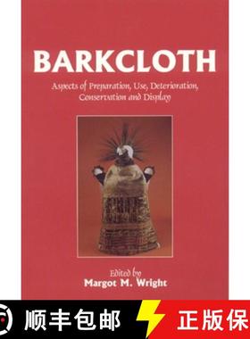 【3-4周达】Barkcloth: Aspects of Preparation, Use, Deterioration, Conservation and Display [9781873132821]