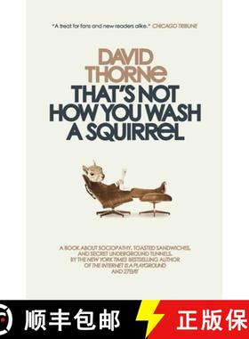 【3-4周达】That's Not How You Wash a Squirrel: A collection of new essays and emails [9780988689596]