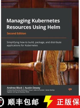 预订 Managing Kubernetes Resources Using Helm - Second Edition: Simplifying how to build, package, an... [9781803242897]