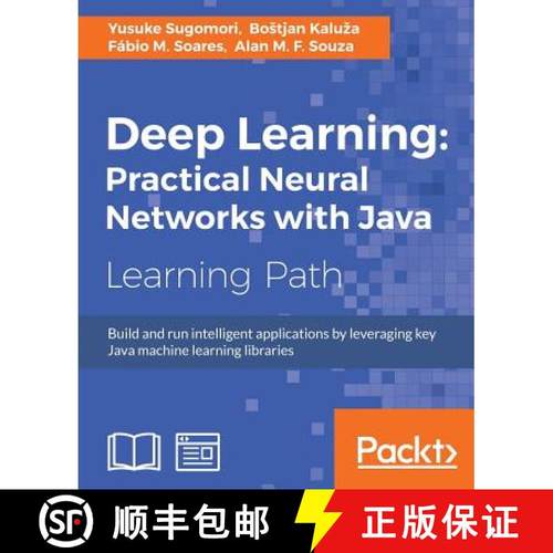 【3-4周达】Deep Learning: Build and run intelligent applications by leveraging key Java machine learn... [9781788470315]