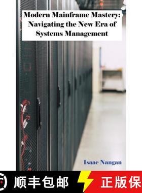 【3-4周达】Modern Mainframe Mastery: Navigating the New Era of Systems Management [9789815194401]