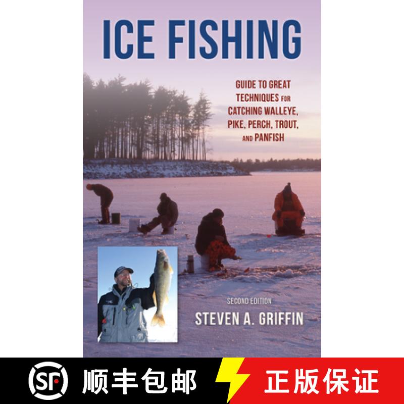 【3-4周达】Ice Fishing: Guide to the Best Techniques for Catching Walleye, Pike, Perch, Trout, and Pa... [9780811775342]