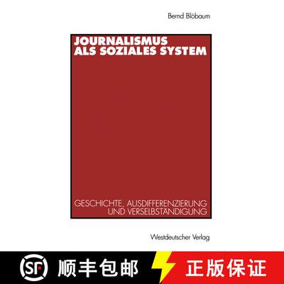 【3-4周达】Journalismus ALS Soziales System: Geschichte, Ausdifferenzierung Und Verselbstï¿½ndigung [9783531125732]