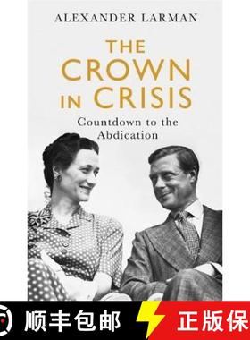 【3-4周达】Crown in Crisis - As seen on Channel 4’s Edward vs George: Countdown to the Abdication [9781474612586]