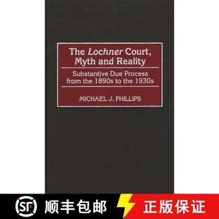 Reality the Substantive Due Lochner Myth 9780275969301 1930s The Court and from Process 1890s 4周达