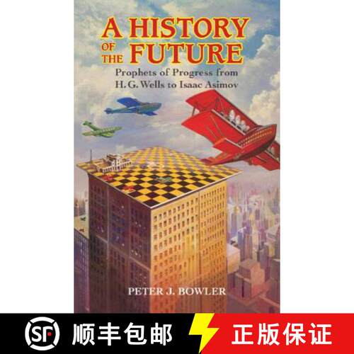 【3-4周达】精装 A History of the Future: Prophets of Progress from H. G. Wells to Isaac Asimov [9781107148734]