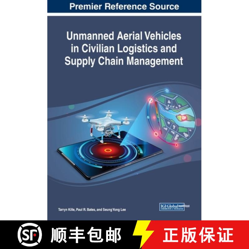【3-4周达】Unmanned Aerial Vehicles in Civilian Logistics and Supply Chain Management [9781522597582]