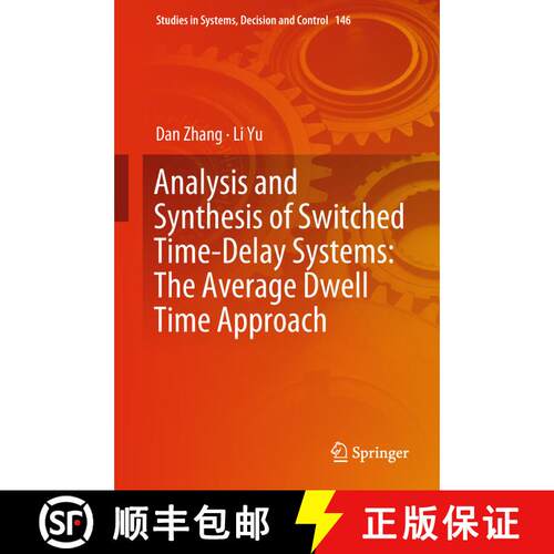 【3-4周达】精装 Analysis and Synthesis of Switched Time-Delay Systems: The Average Dwell Time Approac... [9789811311284]