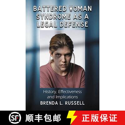 【3-4周达】Battered Woman Syndrome as a Legal Defense : History, Effectiveness and Implications [9780786458837]