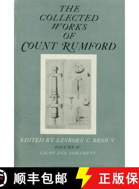 【3-4周达】The Collected Works of Count Rumford, Volume IV: Light and Armament [9780674139541]