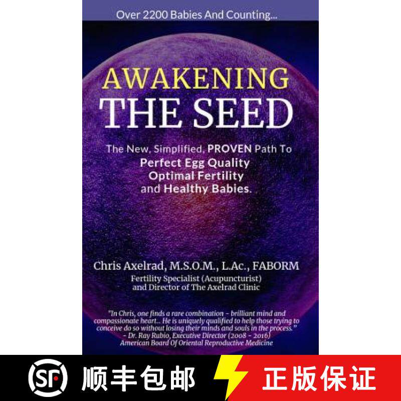 预订 Awakening the Seed: The New, Simplified, Proven Path to Perfect Egg Quality, Optimal Fertility, ... [9781732301719]