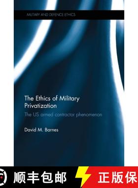 【3-4周达】The Ethics of Military Privatization: The US Armed Contractor Phenomenon [9780367787271]