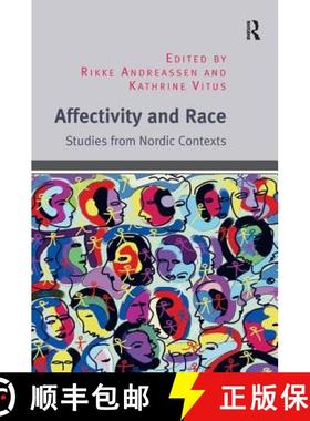 【3-4周达】Affectivity and Race : Studies from Nordic Contexts [9781472453495]