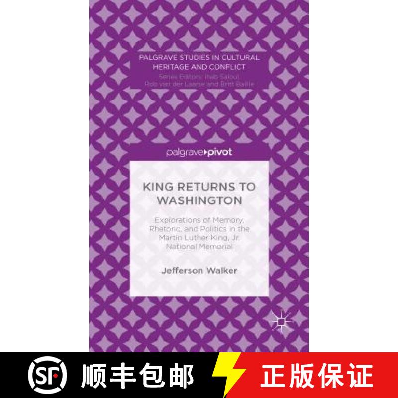 【3-4周达】King Returns to Washington : Explorations of Memory, Rhetoric, and Politics in the Martin ... [9781137590336]