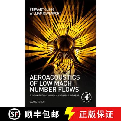 【3-4周达】Aeroacoustics of Low Mach Number Flows: Fundamentals, Analysis and Measurement [9780443191121]