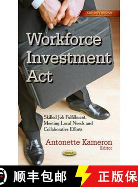 【3-4周达】Workforce Investment Act: Skilled Job Fulfillment, Meeting Local Needs and Collaborative E... [9781631176012]