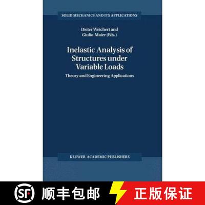 【3-4周达】Inelastic Analysis of Structures Under Variable Loads: Theory and Engineering Applications [9781402003820]