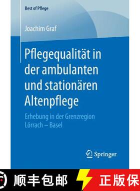 【3-4周达】Pflegequalität in der ambulanten und stationären Altenpflege : Erhebung in der Grenzregi... [9783658200084]