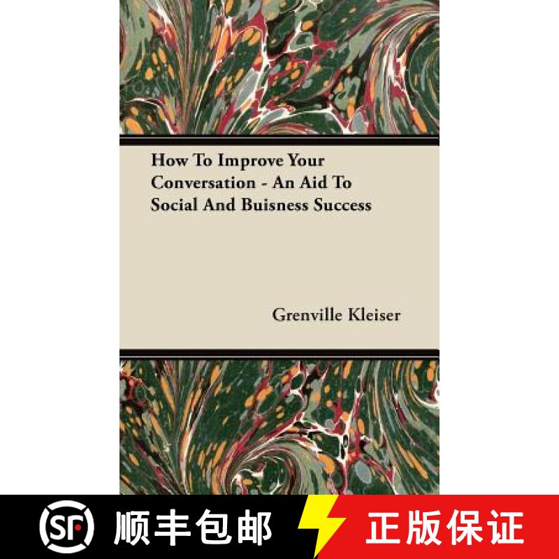 【2-3周达】How To Improve Your Conversation - An Aid To Social And Buisness Success [9781444601350]