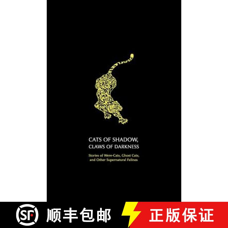 【3-4周达】Cats of Shadow, Claws of Darkness: Stories of Were-Cats, Ghost Cats, and Other Supernatura... [9781616461461]