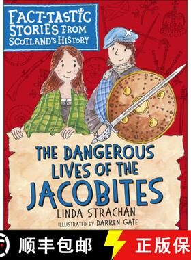 【3-4周达】The Dangerous Lives of the Jacobites: Fact-Tastic Stories from Scotland's History [9781782505969]