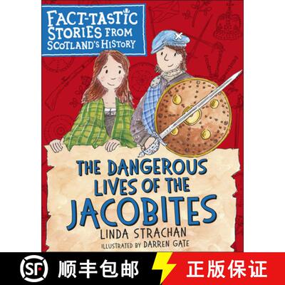【3-4周达】The Dangerous Lives of the Jacobites: Fact-Tastic Stories from Scotland's History [9781782505969]