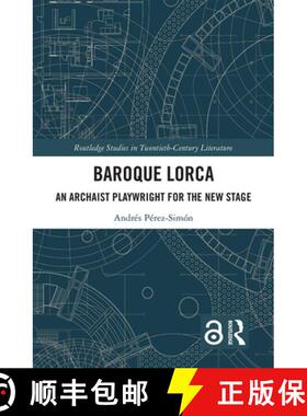 【3-4周达】Baroque Lorca: An Archaist Playwright for the New Stage [9781032048208]
