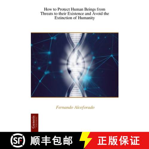 【3-4周达】How to Protect Human Beings from Threats to their Existence and Avoid the Extinction of Hu... [9798886765373]