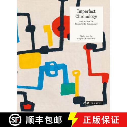 精装 Imperfect Chronology: Arab Art from the Modern to the Contemporary Works from the Barjeel Art Fo... [9783791354859]
