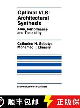 【3-4周达】Optimal VLSI Architectural Synthesis : Area, Performance and Testability [9780792392231]